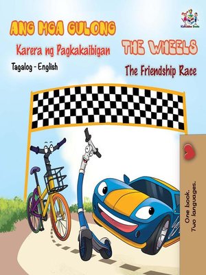 cover image of The Wheels the Friendship Race (Tagalog English Bilingual Book)
